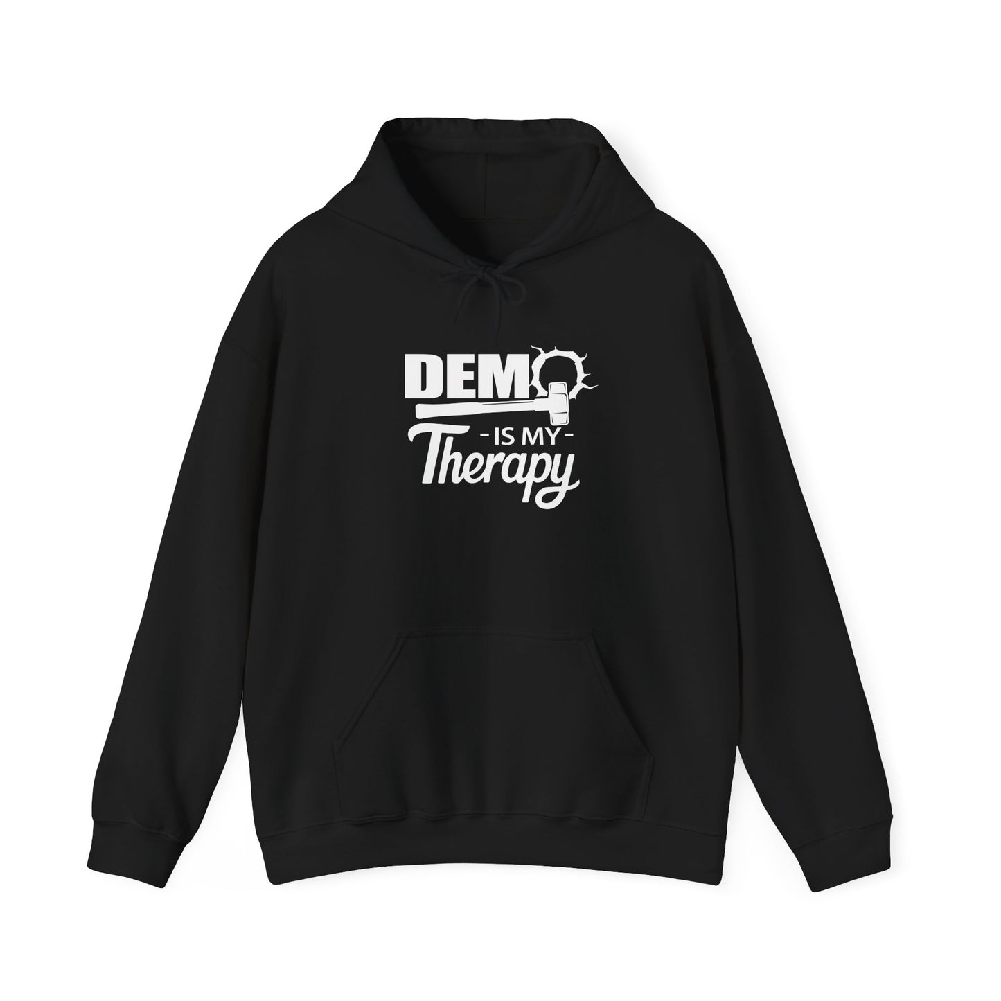 DEMO Is My Therapy HOODIE | Inspirational Unisex Hooded Sweatshirt for Demolition Enthusiast | Gift for Construction Remodeling