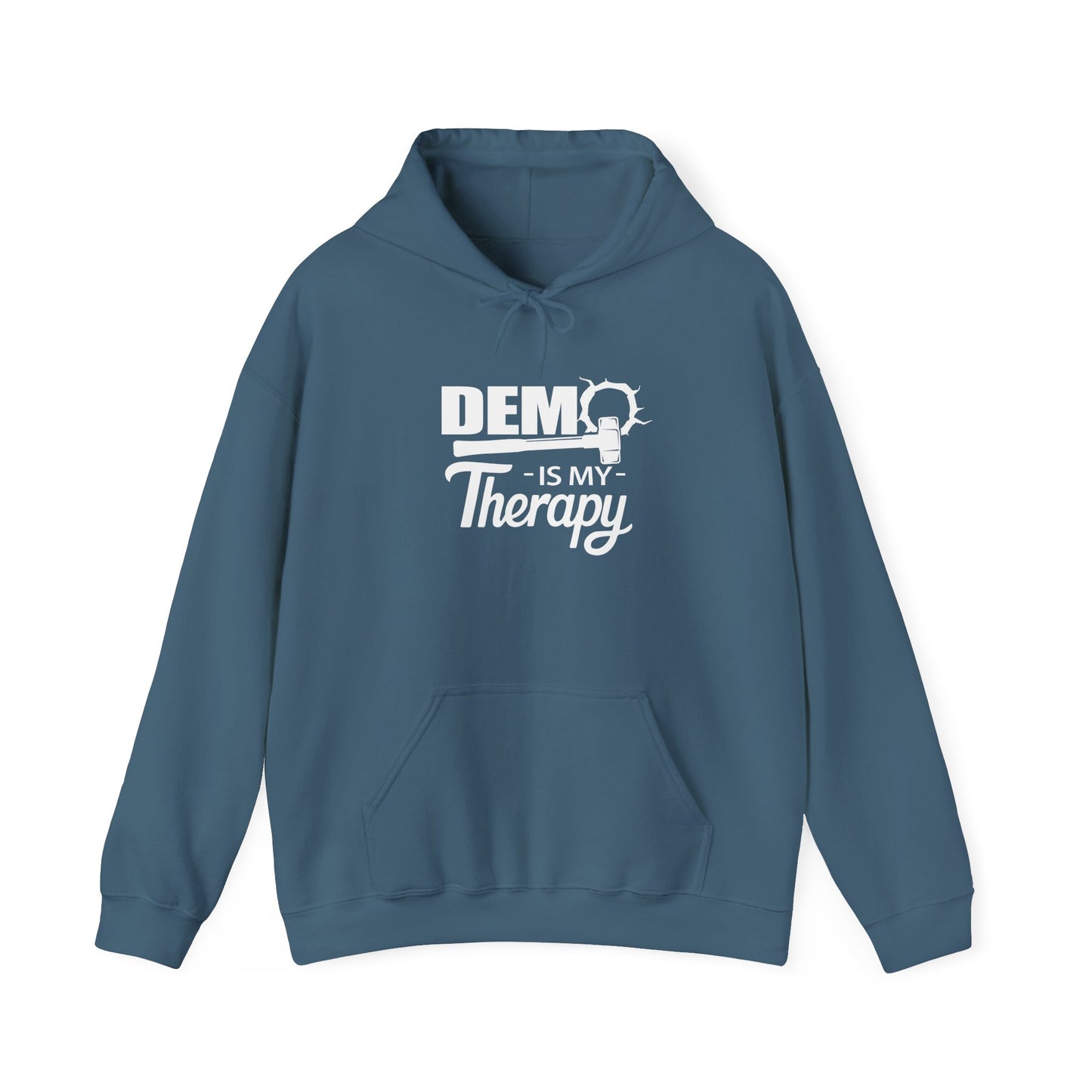 DEMO Is My Therapy HOODIE | Inspirational Unisex Hooded Sweatshirt for Demolition Enthusiast | Gift for Construction Remodeling