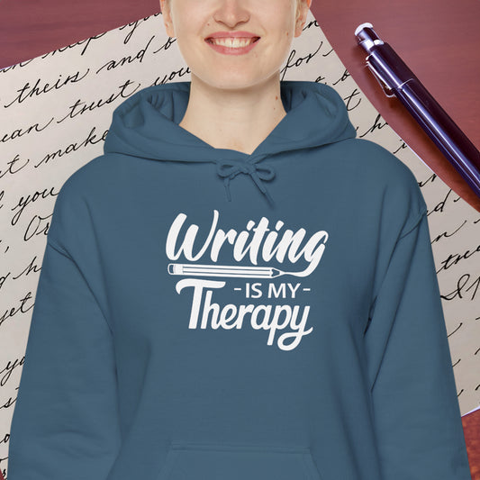 WRITING Is My Therapy HOODIE | Inspirational Unisex Hooded Sweatshirt for Writers | Gift for Authors, Poets, Bloggers