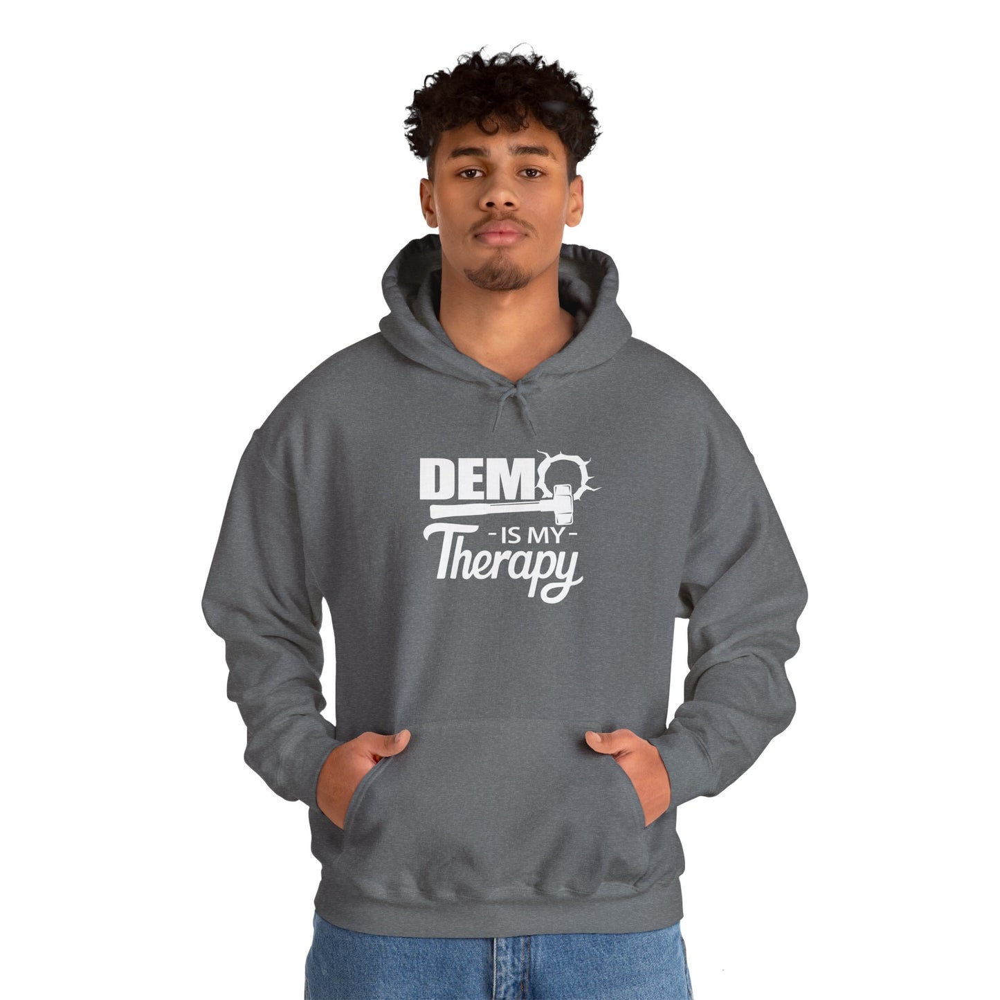 DEMO Is My Therapy HOODIE | Inspirational Unisex Hooded Sweatshirt for Demolition Enthusiast | Gift for Construction Remodeling