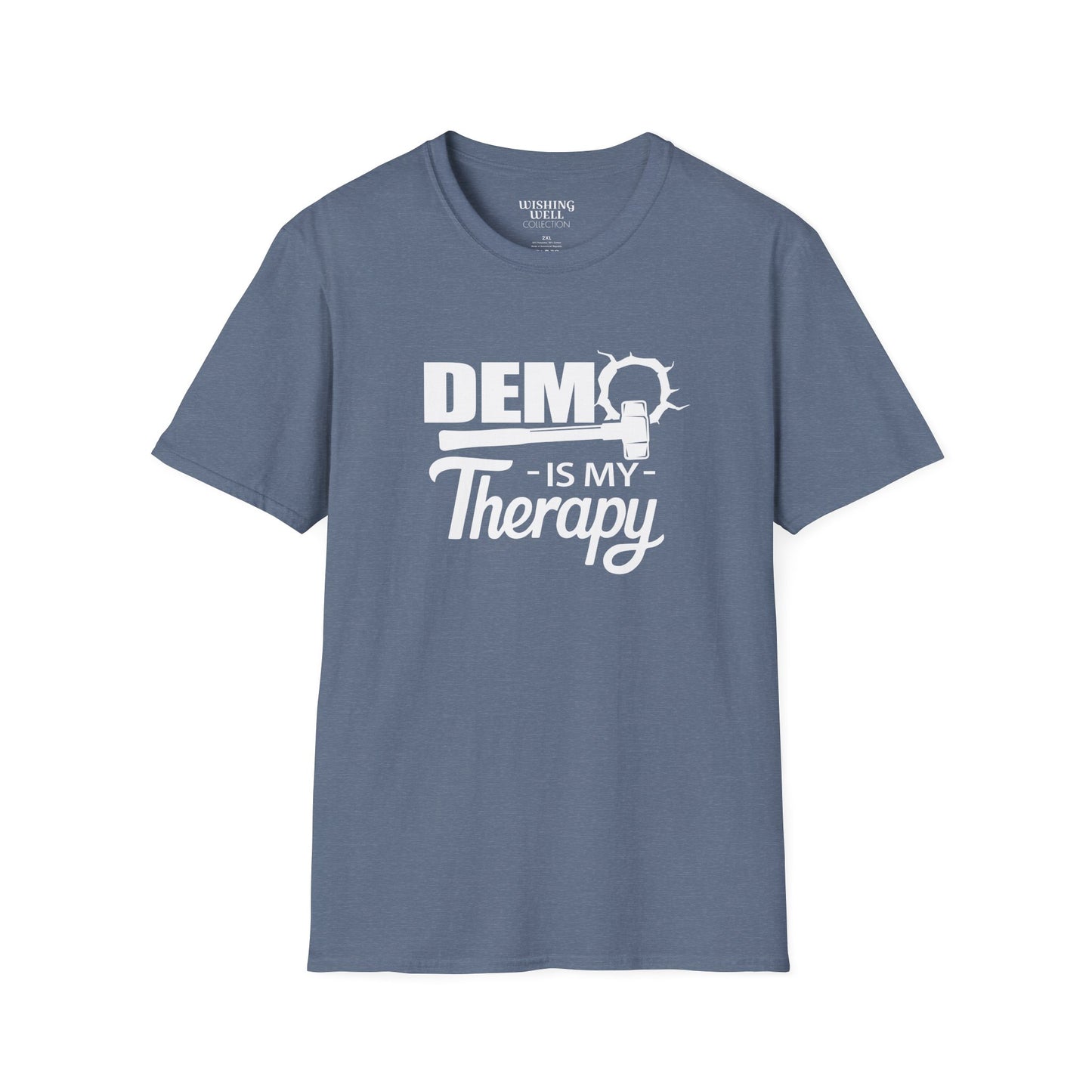 DEMO Is My TherapyT-SHIRT | Inspirational Unisex Shirt for Demolition Enthusiast | Gift for Construction Remodeling